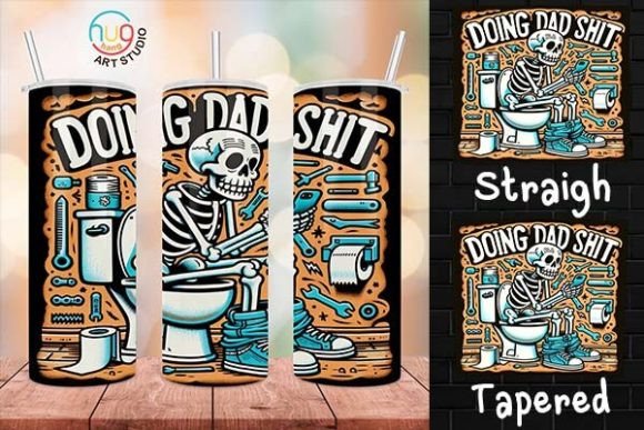 Download Doing Dad Shit Skeleton Funny Tumbler - Funny tumbler Collection