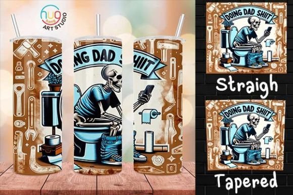 Download Doing Dad Shit Skeleton Funny Tumbler - Funny tumbler Collection